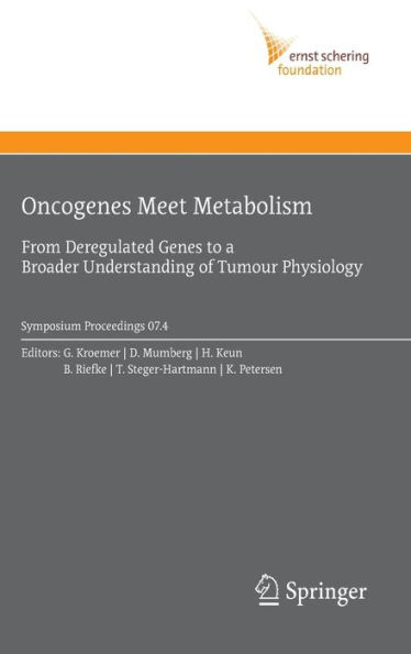 Oncogenes Meet Metabolism: From Deregulated Genes to a Broader Understanding of Tumour Physiology / Edition 1