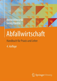 Title: Abfallwirtschaft: Handbuch für Praxis und Lehre, Author: Bernd Bilitewski