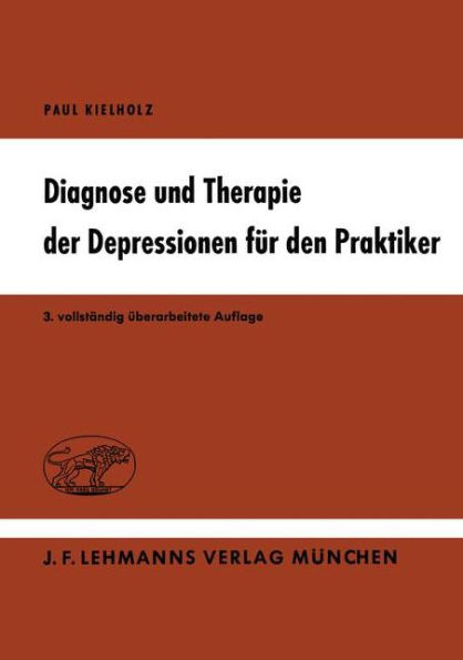 Diagnose und Therapie der Depressionen fï¿½r den Praktiker