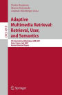 Adaptive Multimedia Retrieval: Retrieval, User, and Semantics: 5th International Workshop, AMR 2007, Paris, France, July 5-6, 2007, Revised Selected Papers / Edition 1
