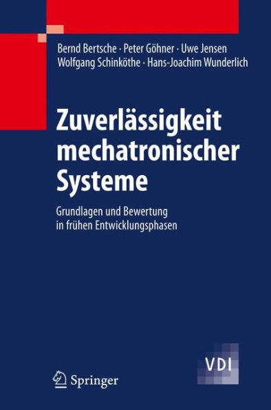 Zuverlï¿½ssigkeit mechatronischer Systeme: Grundlagen und Bewertung in frï¿½hen Entwicklungsphasen / Edition 1