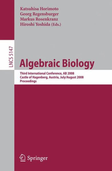 Algebraic Biology: Third International Conference, AB 2008, Castle of Hagenberg, Austria, July 31-August 2, 2008, Proceedings / Edition 1