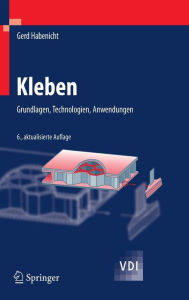 Title: Kleben: Grundlagen, Technologien, Anwendungen, Author: Gerd Habenicht