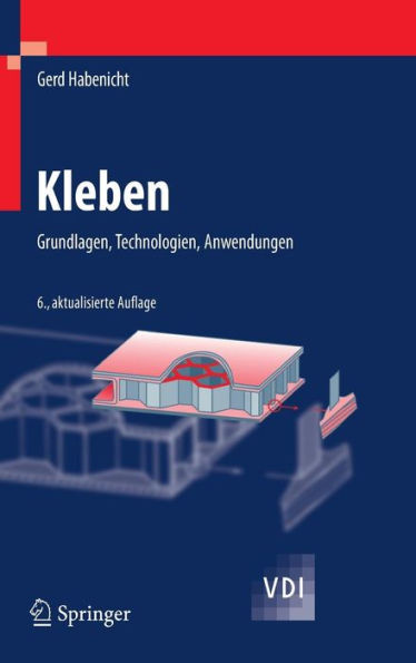 Kleben: Grundlagen, Technologien, Anwendungen