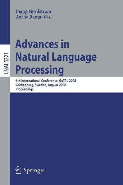 Advances in Natural Language Processing: 6th International Conference, GoTAL 2008, Gothenburg, Sweden, August 25-27, 2008, Proceedings / Edition 1