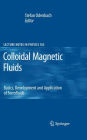 Colloidal Magnetic Fluids: Basics, Development and Application of Ferrofluids / Edition 1