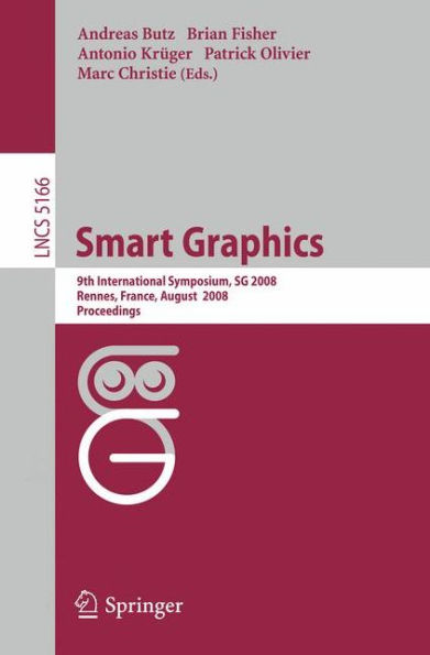Smart Graphics: 9th International Symposium, SG 2008, Rennes, France, August 27-29, 2008, Proceedings / Edition 1