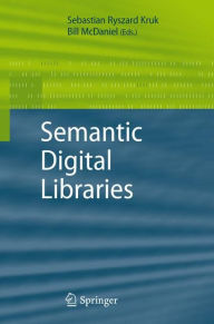 Title: Semantic Digital Libraries / Edition 1, Author: Sebastian Ryszard Kruk