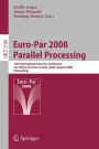 Euro-Par 2008 Parallel Processing: 14th International Euro-Par Conference, Las Palmas de Gran Canaria, Spain, August 26-29, 2008, Proceedings