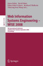 Web Information Systems Engineering - WISE 2008: 9th International Conference, Auckland, New Zealand, September 1-3, 2008, Proceedings / Edition 1