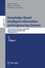 Knowledge-Based Intelligent Information and Engineering Systems: 12th International Conference, KES 2008, Zagreb, Croatia, September 3-5, 2008, Proceedings, Part I / Edition 1