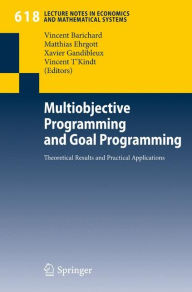 Title: Multiobjective Programming and Goal Programming: Theoretical Results and Practical Applications, Author: Vincent Barichard