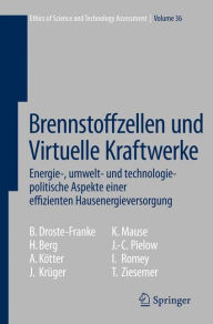 Title: Brennstoffzellen und Virtuelle Kraftwerke: Energie-, umwelt- und technologiepolitische Aspekte einer effizienten Hausenergieversorgung / Edition 1, Author: Bert Droste-Franke