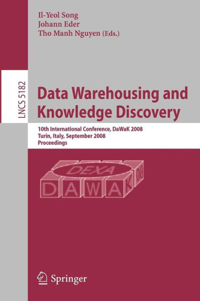 Data Warehousing and Knowledge Discovery: 10th International Conference, DaWak 2008 Turin, Italy, September 1-5, 2008, Proceedings