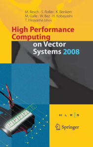 Title: High Performance Computing on Vector Systems 2008 / Edition 1, Author: Sabine Roller