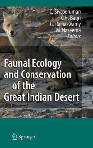 Title: Faunal Ecology and Conservation of the Great Indian Desert / Edition 1, Author: C. Sivaperuman