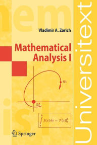 Title: Mathematical Analysis I / Edition 1, Author: V. A. Zorich