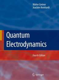 Title: Quantum Electrodynamics / Edition 4, Author: Walter Greiner