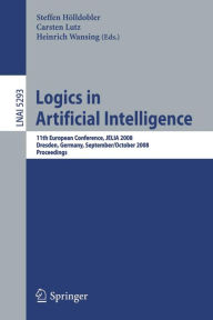 Title: Logics in Artificial Intelligence: 11th European Conference, JELIA 2008, Dresden, Germany, September 28-October 1, 2008. Proceedings / Edition 1, Author: Steffen Hölldobler