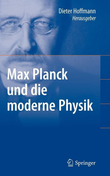 Max Planck und die moderne Physik / Edition 1