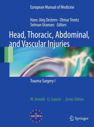 Title: Head, Thoracic, Abdominal, and Vascular Injuries: Trauma Surgery I / Edition 1, Author: Hans-Jïrg Oestern
