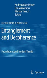 Title: Entanglement and Decoherence: Foundations and Modern Trends / Edition 1, Author: Andreas Buchleitner