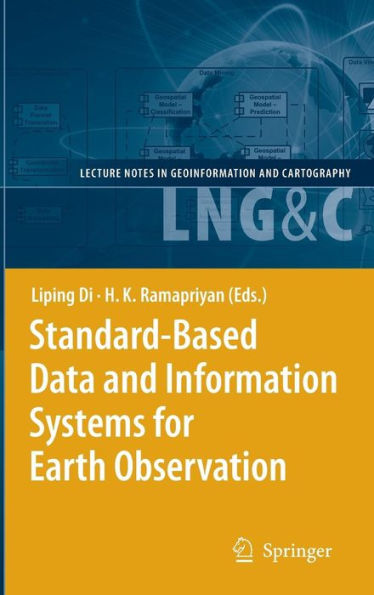 Standard-Based Data and Information Systems for Earth Observation / Edition 1