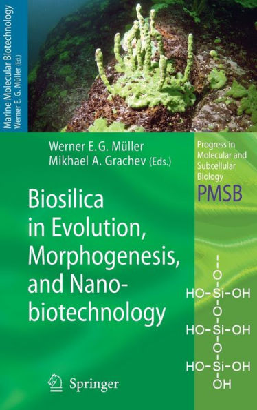 Biosilica in Evolution, Morphogenesis, and Nanobiotechnology: Case Study Lake Baikal / Edition 1