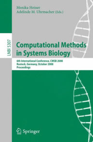 Title: Computational Methods in Systems Biology: 6th International Conference CMSB 2008, Rostock, Germany, October 12-15, 2008. Proceedings / Edition 1, Author: Monika Heiner