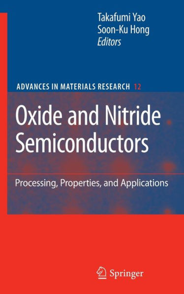 Oxide and Nitride Semiconductors: Processing, Properties, and Applications / Edition 1
