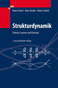 Title: Strukturdynamik: Diskrete Systeme und Kontinua, Author: Robert Gasch