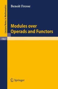 Title: Modules over Operads and Functors / Edition 1, Author: Benoit Fresse