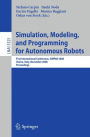 Simulation, Modeling, and Programming for Autonomous Robots: First International Conference, SIMPAR 2008 Venice, Italy, November 3-7, 2008. Proceedings / Edition 1