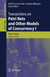 Title: Transactions on Petri Nets and Other Models of Concurrency I / Edition 1, Author: Wil M. P. van der Aalst