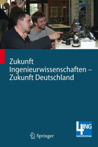 Title: Zukunft Ingenieurwissenschaften - Zukunft Deutschland: Beitrï¿½ge einer 4ING-Fachkonferenz und der ersten Gemeinsamen Plenarversammlung der 4ING-Fakultï¿½tentage am 14. und 15.07.2008 an der RWTH Aachen / Edition 1, Author: Manfred Nagl