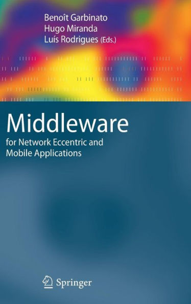 Middleware for Network Eccentric and Mobile Applications / Edition 1