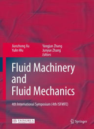 Title: Fluid Machinery and Fluid Mechanics: 4th International Symposium (4th ISFMFE) / Edition 1, Author: Jianzhong Xu