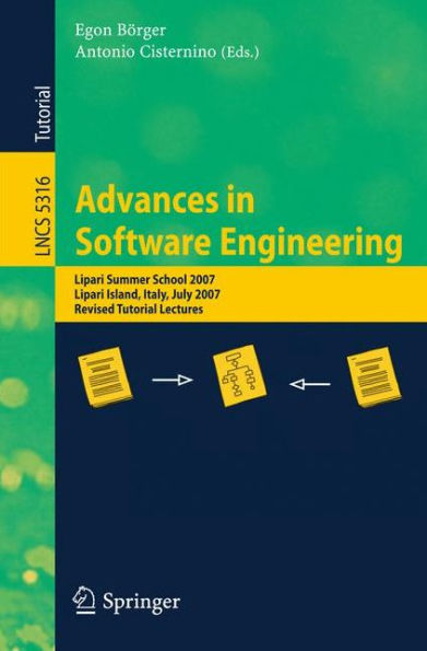 Advances in Software Engineering: Lipari Summer School 2007, Lipari Island, Italy, July 8-21, 2007, Revised Tutorial Lectures / Edition 1
