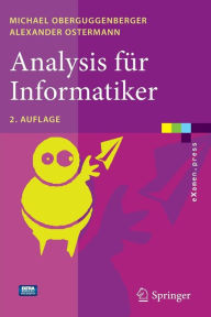 Title: Analysis fï¿½r Informatiker: Grundlagen, Methoden, Algorithmen, Author: Michael Oberguggenberger