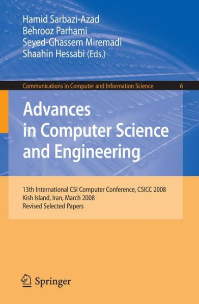 Advances in Computer Science and Engineering: 13th International CSI Computer Conference, CSICC 2008 Kish Island, Iran, March 9-11, 2008 Revised Selected Papers / Edition 1