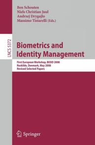 Title: Biometrics and Identity Management: First European Workshop, BIOID 2008, Roskilde, Denmark, May 7-9, 2008, Revised Selected Papers / Edition 1, Author: Ben Schouten
