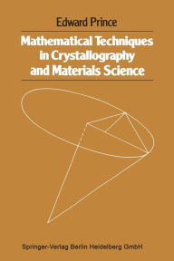Title: Mathematical techniques in crystallography and materials science, Author: Edward Prince