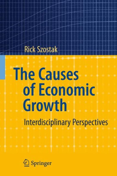 The Causes of Economic Growth: Interdisciplinary Perspectives / Edition 1