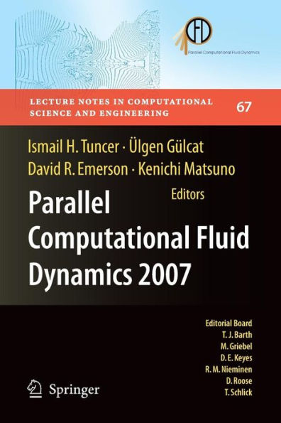 Parallel Computational Fluid Dynamics 2007: Implementations and Experiences on Large Scale and Grid Computing / Edition 1