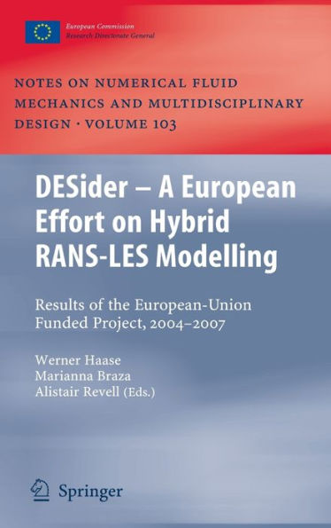DESider - A European Effort on Hybrid RANS-LES Modelling: Results of the European-Union Funded Project, 2004 - 2007 / Edition 1
