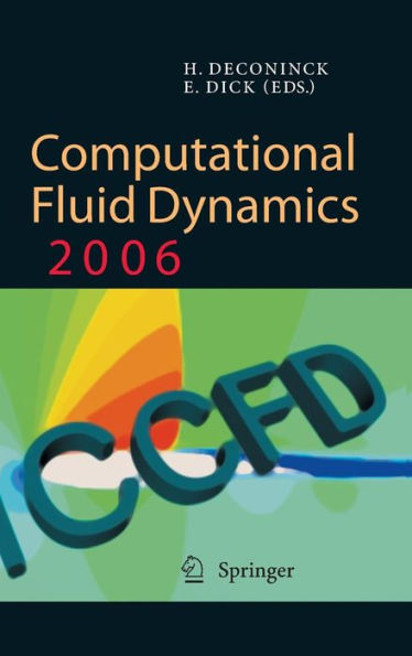 Computational Fluid Dynamics 2006: Proceedings of the Fourth International Conference on Computational Fluid Dynamics, ICCFD4, Ghent, Belgium