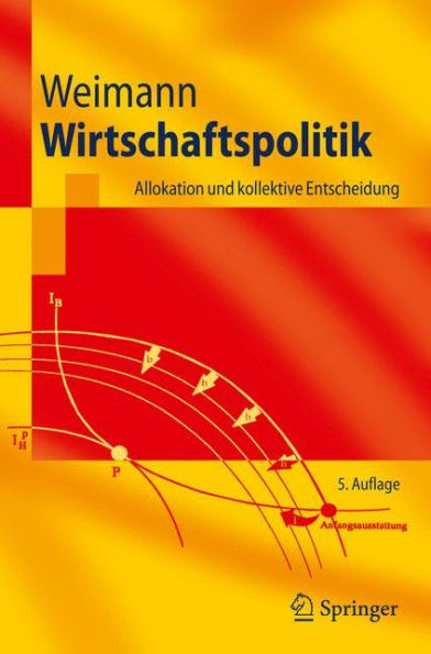 Wirtschaftspolitik: Allokation und kollektive Entscheidung / Edition 5