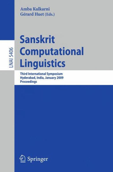 Sanskrit Computational Linguistics: Third International Symposium, Hyderabad, India, January 15-17, 2009. Proceedings / Edition 1