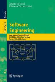 Title: Software Engineering: International Summer Schools, ISSSE 2006-2008, Salerno, Italy, Revised Tutorial Lectures, Author: Andrea de Lucia