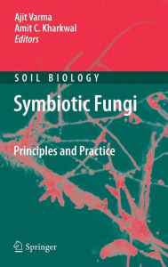 Title: Symbiotic Fungi: Principles and Practice / Edition 1, Author: Ajit Varma